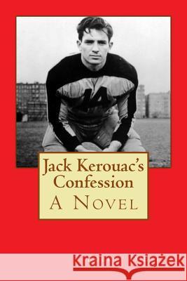 Jack Kerouac's Confession Robert O'Brian 9781469972770 Createspace - książka