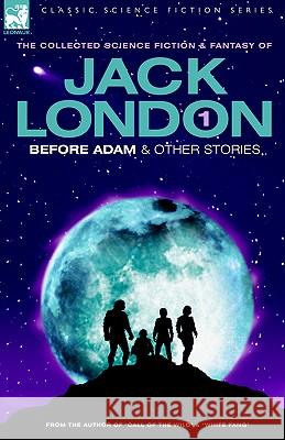 Jack London 1 - Before Adam & Other Stories Jack London 9781846770081 Leonaur Ltd - książka