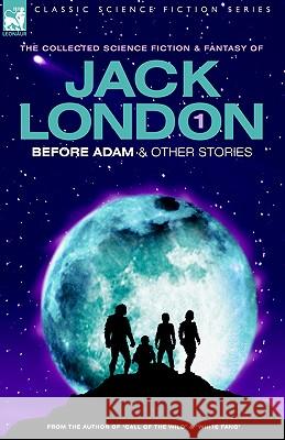 Jack London 1 - Before Adam & other stories Jack London 9781846770159 Leonaur Ltd - książka