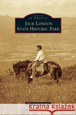 Jack London State Historic Park Elisa Stancil Levine 9781531677176 Arcadia Publishing Library Editions - książka