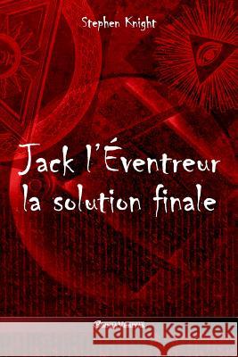 Jack l'Éventreur: la solution finale Knight, Stephen 9781911417071 Omnia Veritas Ltd - książka