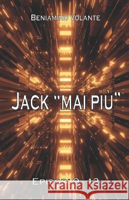 Jack mai più: Episodi 9 - 12 Lo Curto, Alessandro 9798351282336 Independently Published - książka
