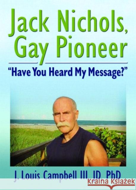 Jack Nichols, Gay Pioneer : 