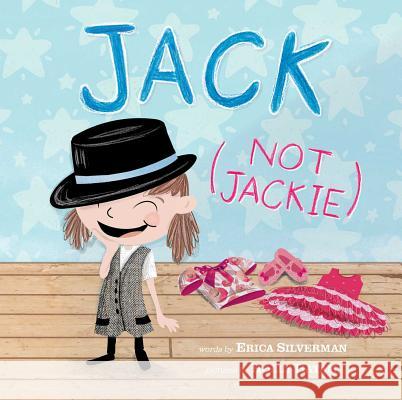 Jack (Not Jackie) Erica Silverman Holly Hatam 9781499807318 Little Bee Books - książka