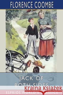 Jack of Both Sides (Esprios Classics): The Story of a School War Coombe, Florence 9781034168706 Blurb - książka