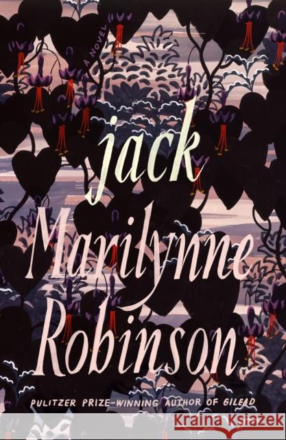 Jack (Oprah's Book Club): A Novel Robinson, Marilynne 9780374911034 Farrar, Straus and Giroux - książka