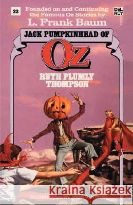 Jack Pumpkinhead of Oz (the Wonderful Oz Books, #23) Ruth Plumly Thompson 9780345323606 Del Rey Books - książka