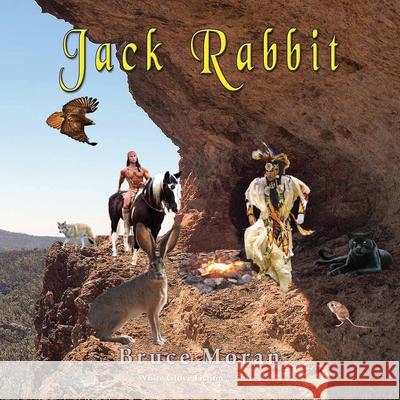 Jack Rabbit: A Jack Rabbit Novel Bruce J. Moran 9781648830723 White Glove Fiction - książka