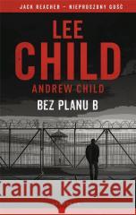 Jack Reacher. Bez planu B Andrew Child; Lee Child 9788367513401 Albatros - książka