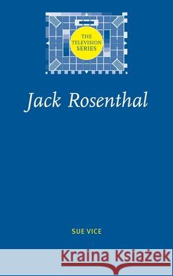 Jack Rosenthal Sue Vice   9780719088117 Manchester University Press - książka