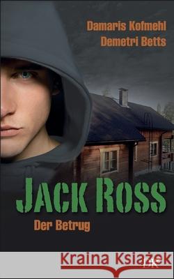 Jack Ross: Der Betrug Damaris Kofmehl Demetri Betts 9783755753605 Books on Demand - książka