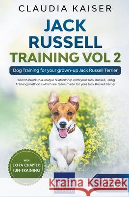 Jack Russell Training Vol 2 - Dog Training for Your Grown-up Jack Russell Terrier Claudia Kaiser 9783968973401 Draft2digital - książka