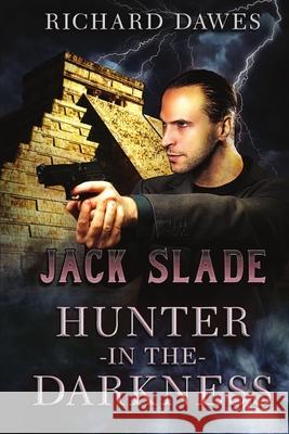 Jack Slade, Hunter in the Darkness Richard Dawes 9781680464368 Melange Books - książka