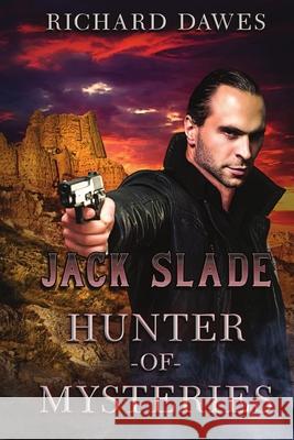 Jack Slade: Hunter of Mysteries Richard Dawes 9781680464863 Melange Books - książka