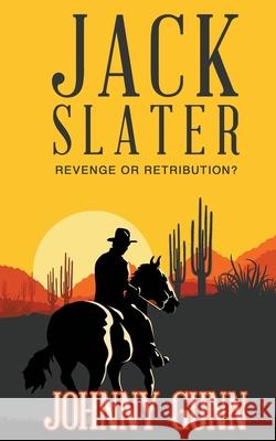 Jack Slater: Revenge or Retribution? Johnny Gunn 9781647349691 Wolfpack Publishing - książka