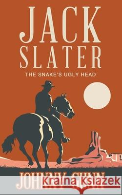 Jack Slater: The Snake's Ugly Head Johnny Gunn 9781641198356 Wolfpack Publishing - książka