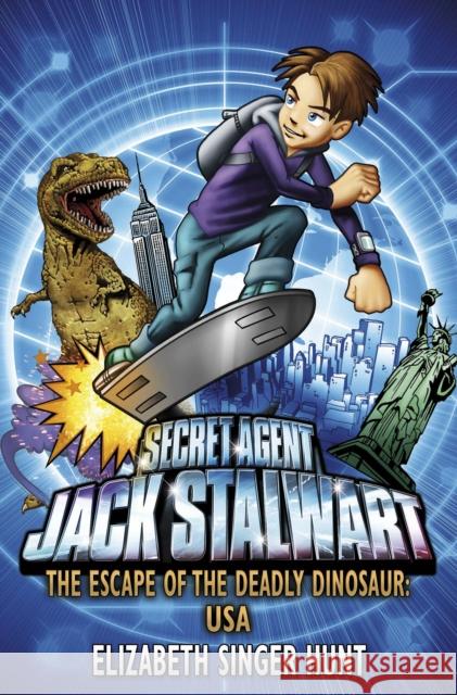 Jack Stalwart: The Escape of the Deadly Dinosaur: USA: Book 1 Elizabeth Singe Hunt 9781862301221 Penguin Random House Children's UK - książka