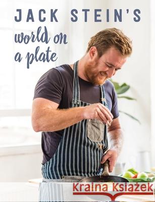 Jack Stein's World on a Plate: Local produce, world flavours, exciting food Jack Stein 9781472949387 Absolute Press - książka