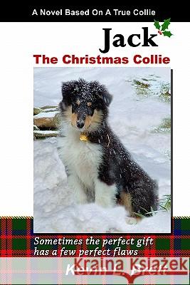 Jack: The Christmas Collie Kevin L. Brett 9780981935010 Kevin Brett Studios, Incorporated - książka