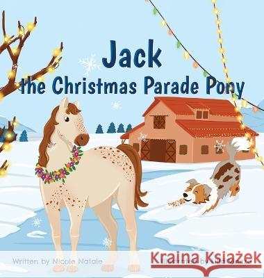 Jack the Christmas Parade Pony Nicole Natale Lilla Vincze  9781956146257 Joy Holiday Publishing - książka