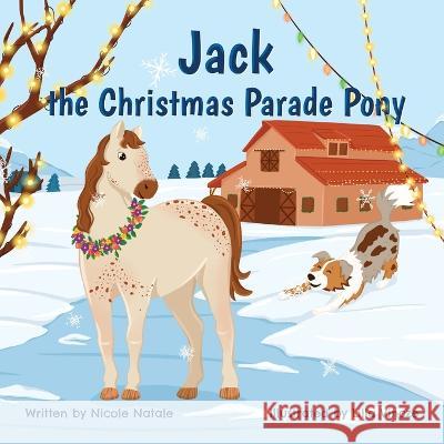 Jack the Christmas Parade Pony Nicole Natale Lilla Vincze  9781956146264 Joy Holiday Publishing - książka