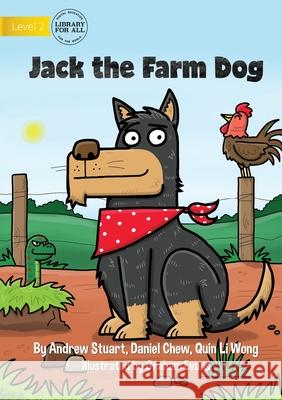 Jack the Farm Dog Andrew Stuart, Daniel Chew, Quin Li Wong 9781922795601 Library for All - książka