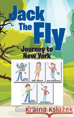 Jack the Fly: Journey to New York Gauri Santhosh 9781482871944 Partridge India - książka