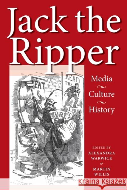 Jack the Ripper: Media, Culture, History Warwick, Alexandra 9780719074943 Manchester University Press - książka