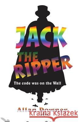 Jack the Ripper: The code was on the Wall Allan Downey 9781954673229 Goldtouch Press, LLC - książka