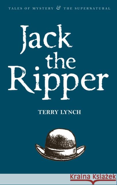 Jack the Ripper: The Whitechapel Murderer Lynch Terry 9781840220773 Wordsworth Editions Ltd - książka