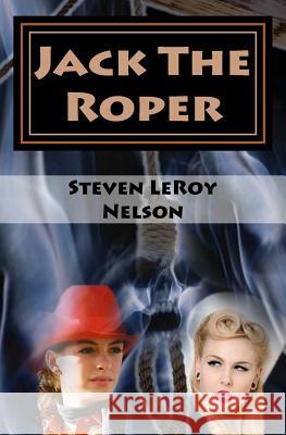 Jack The Roper Nelson, Steven Leroy 9781940469058 Blood & Thunder Tales of the West - książka