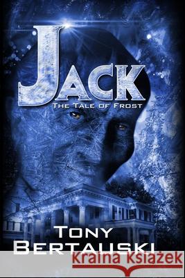 Jack: The Tale of Frost Bertauski Tony 9781733353106 Tony Bertauski - książka