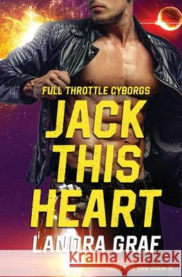 Jack This Heart Landra Graf 9781802509960 Totally Bound Publishing - książka