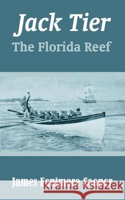 Jack Tier: The Florida Reef Cooper, James Fenimore 9781410103468 Fredonia Books (NL) - książka