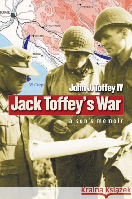 Jack Toffey's War: A Son's Memoir Toffey, John J. 9780823229796 Fordham University Press - książka