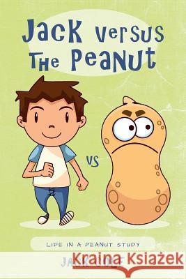 Jack Versus The Peanut: Life In A Peanut Study Cole, Jack 9780692954652 Jack Cole - książka