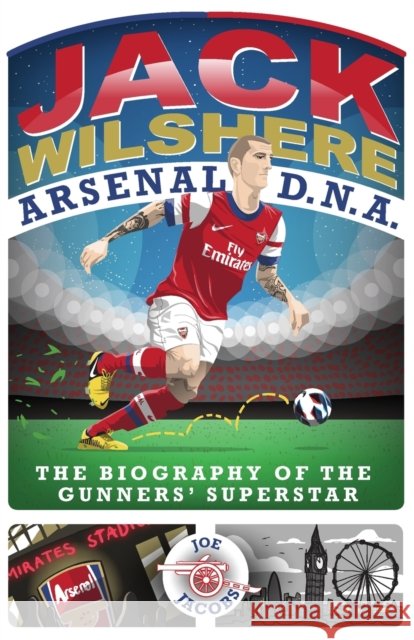 Jack Wilshere - Arsenal DNA Joe Jacobs 9781843587583 John Blake Publishing Ltd - książka