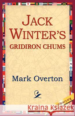 Jack Winters' Gridiron Chums Mark Overton 9781421801797 1st World Library - książka