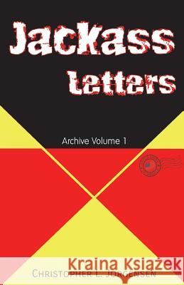 Jackass Letters: Archive Volume 1 Christopher L. Jorgensen 9780997825664 Runamok Books - książka