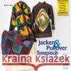 Jacken & Pullover Tunesisch Häkeln : Farbenprächtige Kleidung für jede Gelegenheit Müller, Kathrin 9783702016562 Stocker
