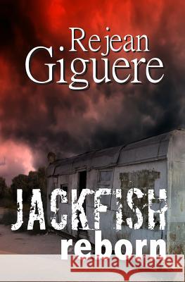 Jackfish Reborn Rejean Giguere 9781927047200 Rejean Giguere - książka