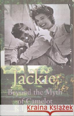 Jackie: Beyond the Myth of Camelot: A Passion for Artists & Authors K L Kelleher 9780738831176 Xlibris - książka