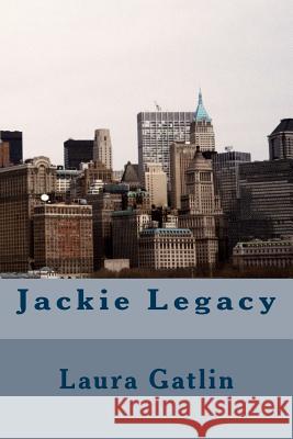 Jackie Legacy Laura Lee Gatlin 9781983771774 Createspace Independent Publishing Platform - książka