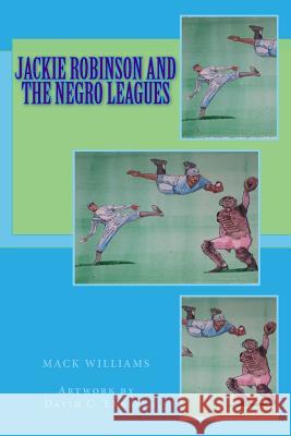 Jackie Robinson and the Negro Leagues Mack C. Williams 9781500408763 Createspace - książka