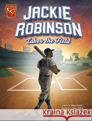 Jackie Robinson Takes the Field Janos Orban Elliott Smith 9781669016847 Capstone Press - książka
