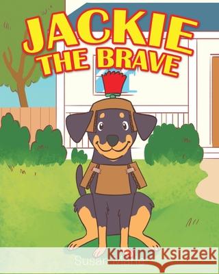 Jackie the Brave Susan Marie 9781098032302 Christian Faith Publishing, Inc - książka