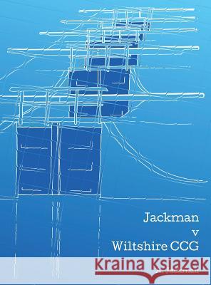 Jackman v Wiltshire CCG Jackman, A. 9781999884222 Bear Press - książka