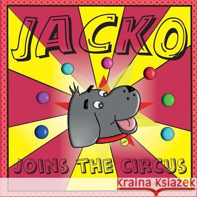 Jacko Joins the Circus Sarah Elizabeth Ashby Sarah Elizabeth Ashby Sarah Elizabeth Ashby 9780995532502 Black Cat Tales Publishing - książka