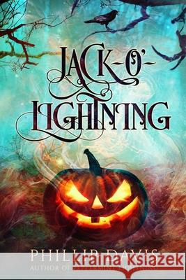 Jack'o'Lightning Phillip Davis 9780692706190 Peppermint Lightning Press - książka