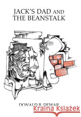 Jack's Dad and the Beanstalk Donald B. Dewar 9780595771332 iUniverse - książka